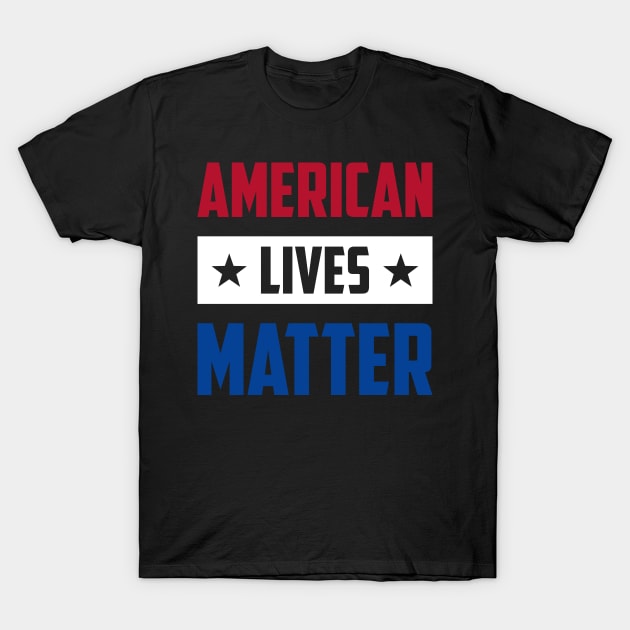 American Lives Matter T-Shirt by TrailGrazer